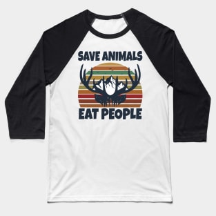 Save Animals Eat People Baseball T-Shirt